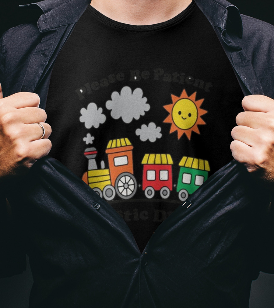 Please Be Patient Autistic Driver Train With Sun And Clouds T-Shirt
