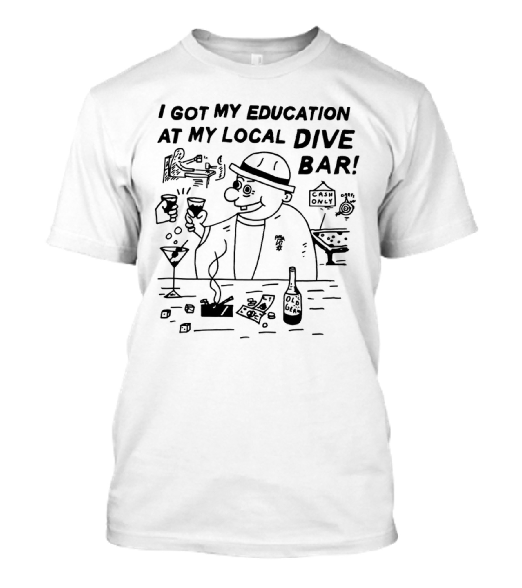 Heavyslime I Got My Education At My Local Dive Bar Old Gem Cash Only T-Shirt