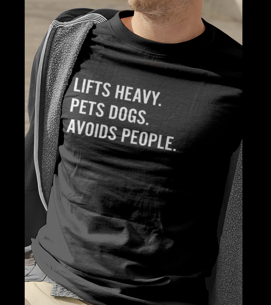 Ironpanda Fitness Lifts Heavy Pets Dogs Avoids People Lifts Heavy Pets Dogs Avoids People T-Shirt