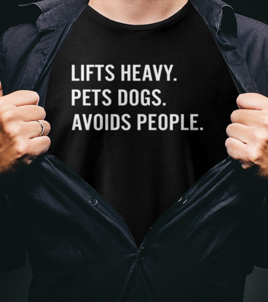 Ironpanda Fitness Lifts Heavy Pets Dogs Avoids People Lifts Heavy Pets Dogs Avoids People T-Shirt