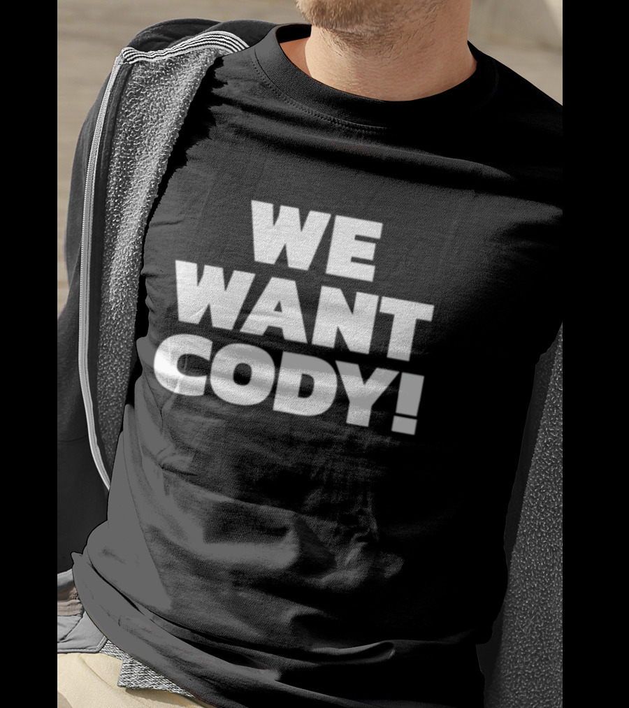 WE WANT CODY T-Shirt