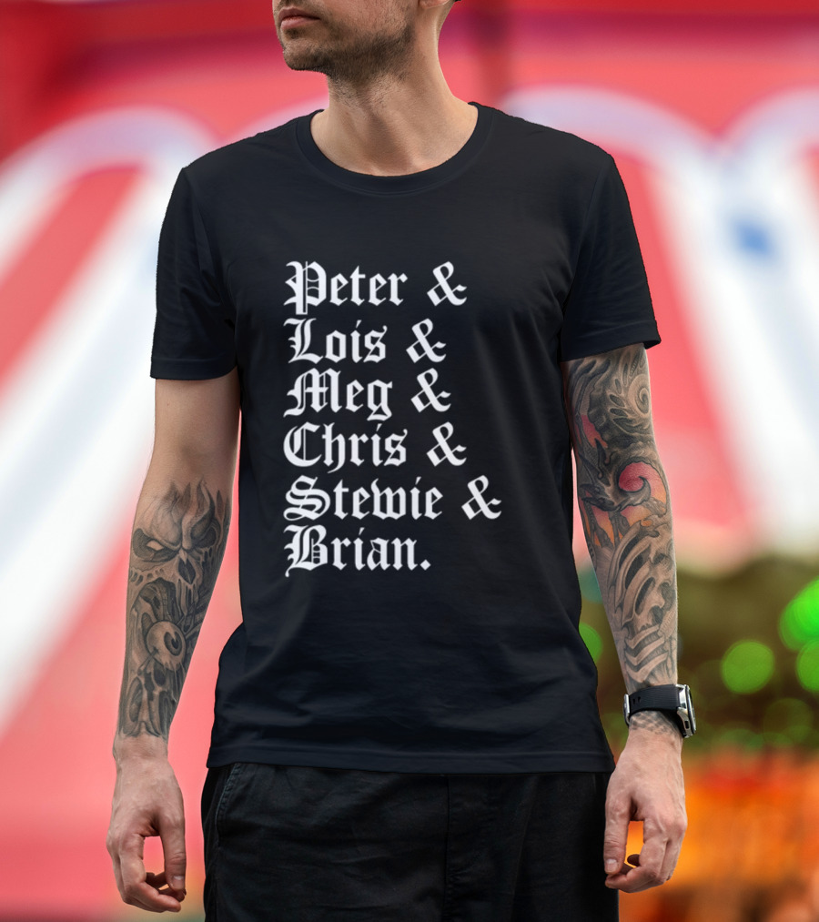 Peter And Lois And Meg And Chris And Stewie And Brian Blackletter T-Shirt