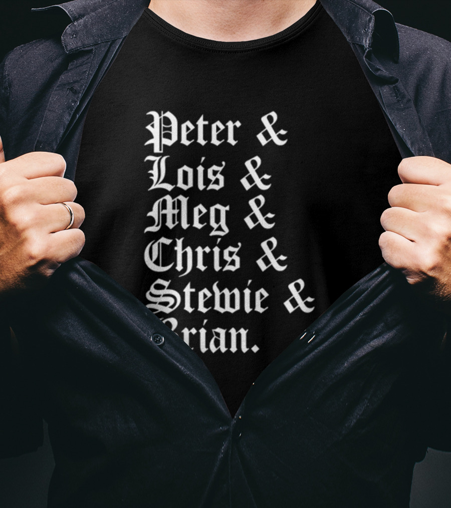 Peter And Lois And Meg And Chris And Stewie And Brian Blackletter T-Shirt