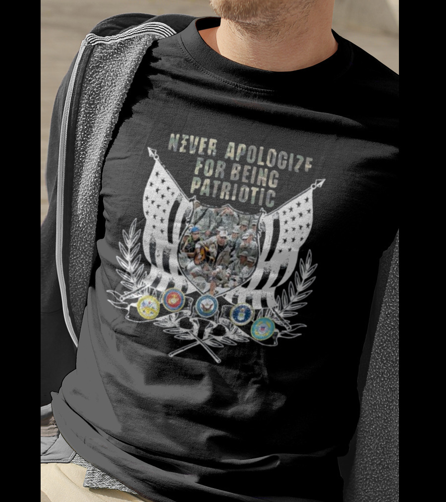 Never Apologize For Being Patriotic Military Tribute With Flags And Emblems T-Shirt