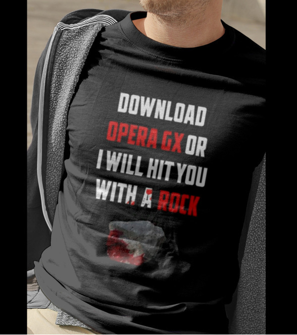 Download Opera GX Or I Will Hit You With A Rock Aggressive Meme Threat With Bloody Stone T-Shirt