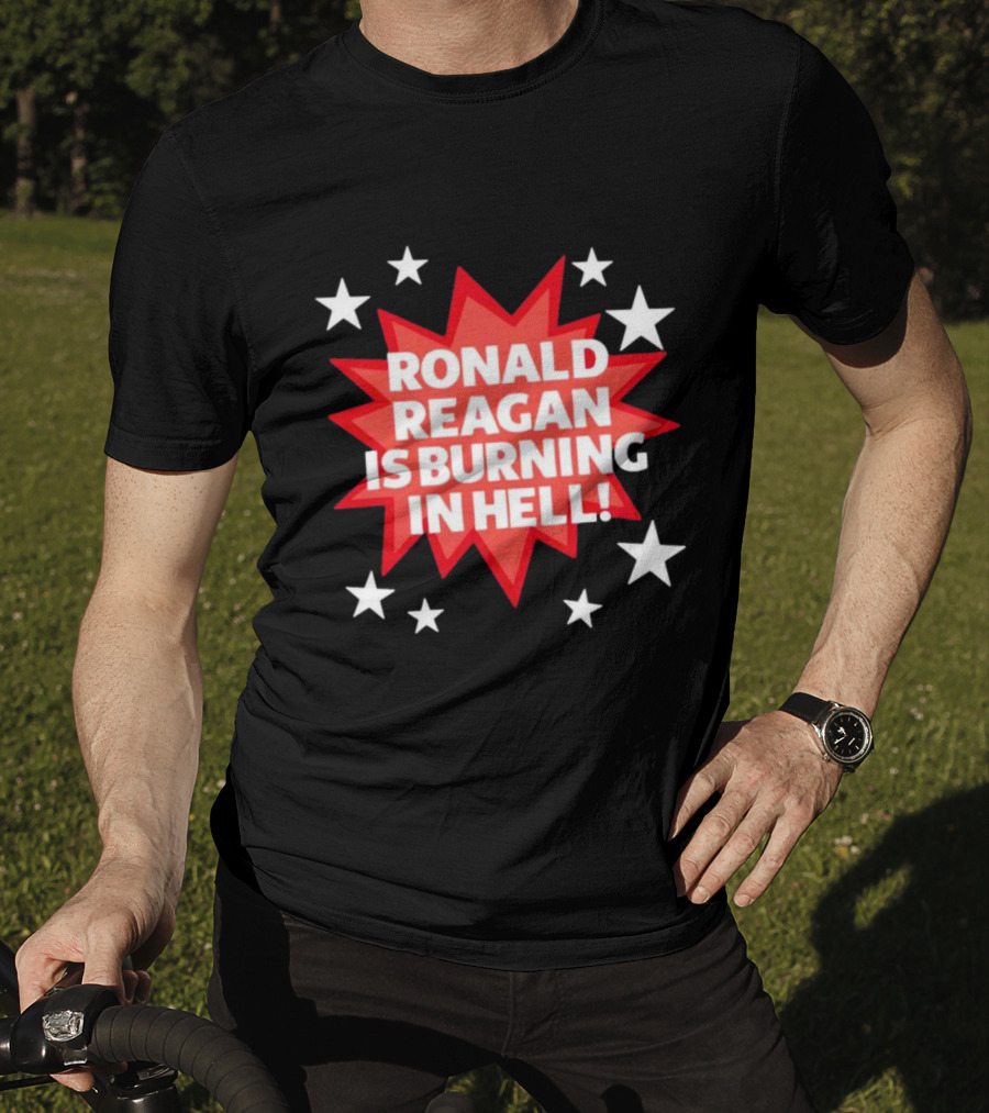 Ronald Reagan Is Burning In Hell Starburst T-Shirt