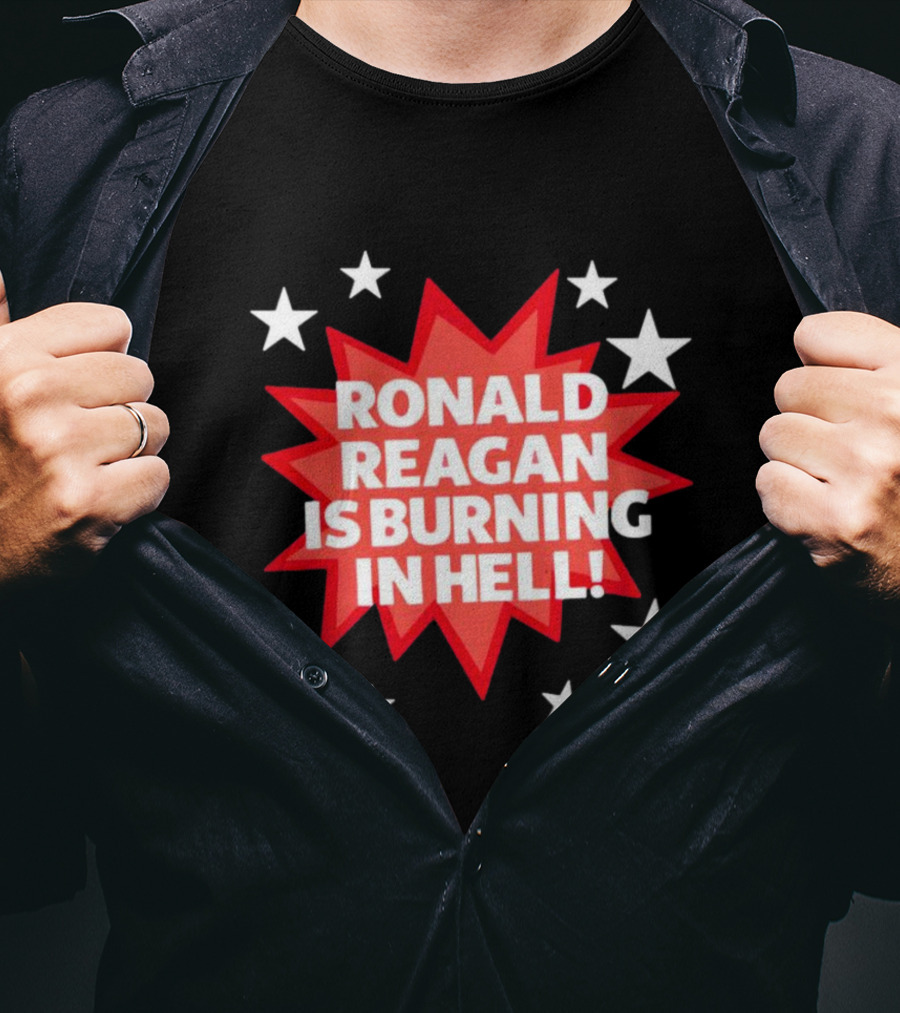 Ronald Reagan Is Burning In Hell Starburst T-Shirt
