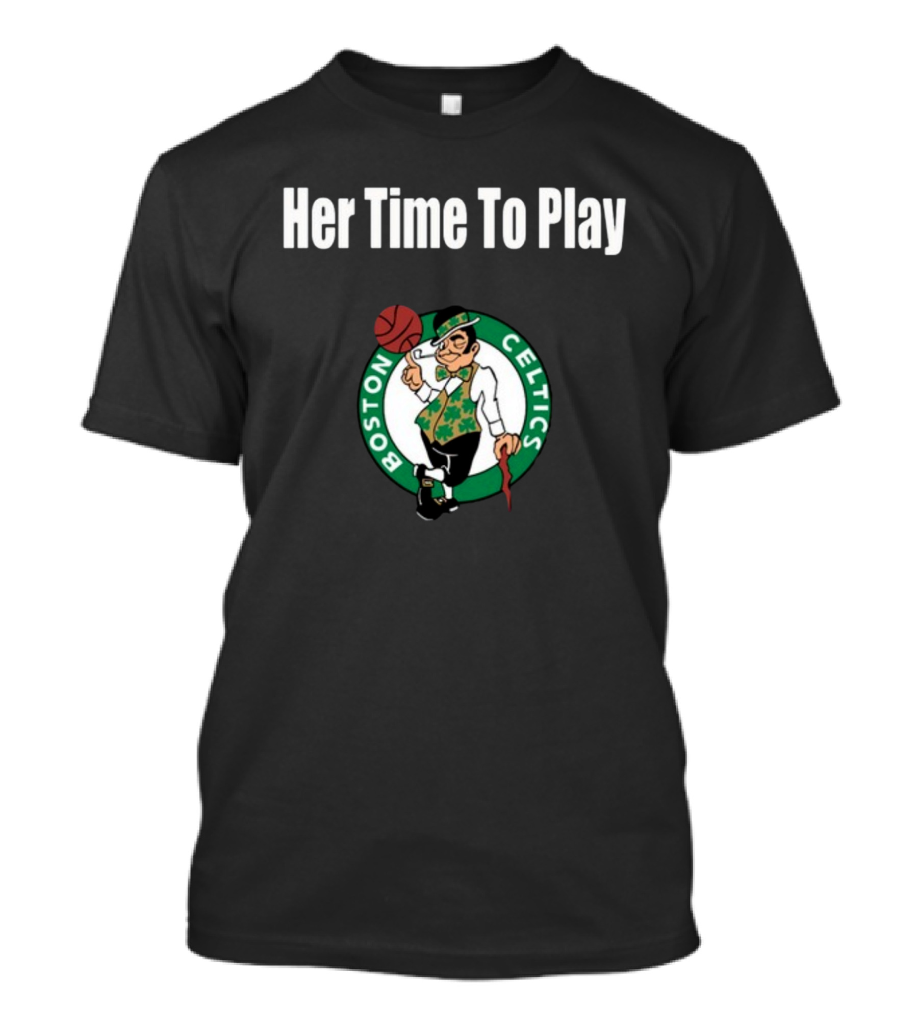 Her Time To Play Boston Celtics Basketball T-Shirt