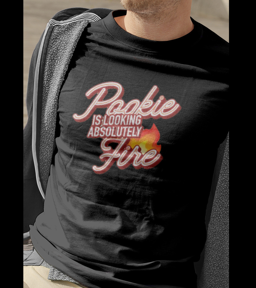 Pookie Is Looking Absolutely Fire Red Script Text And Flame T-Shirt