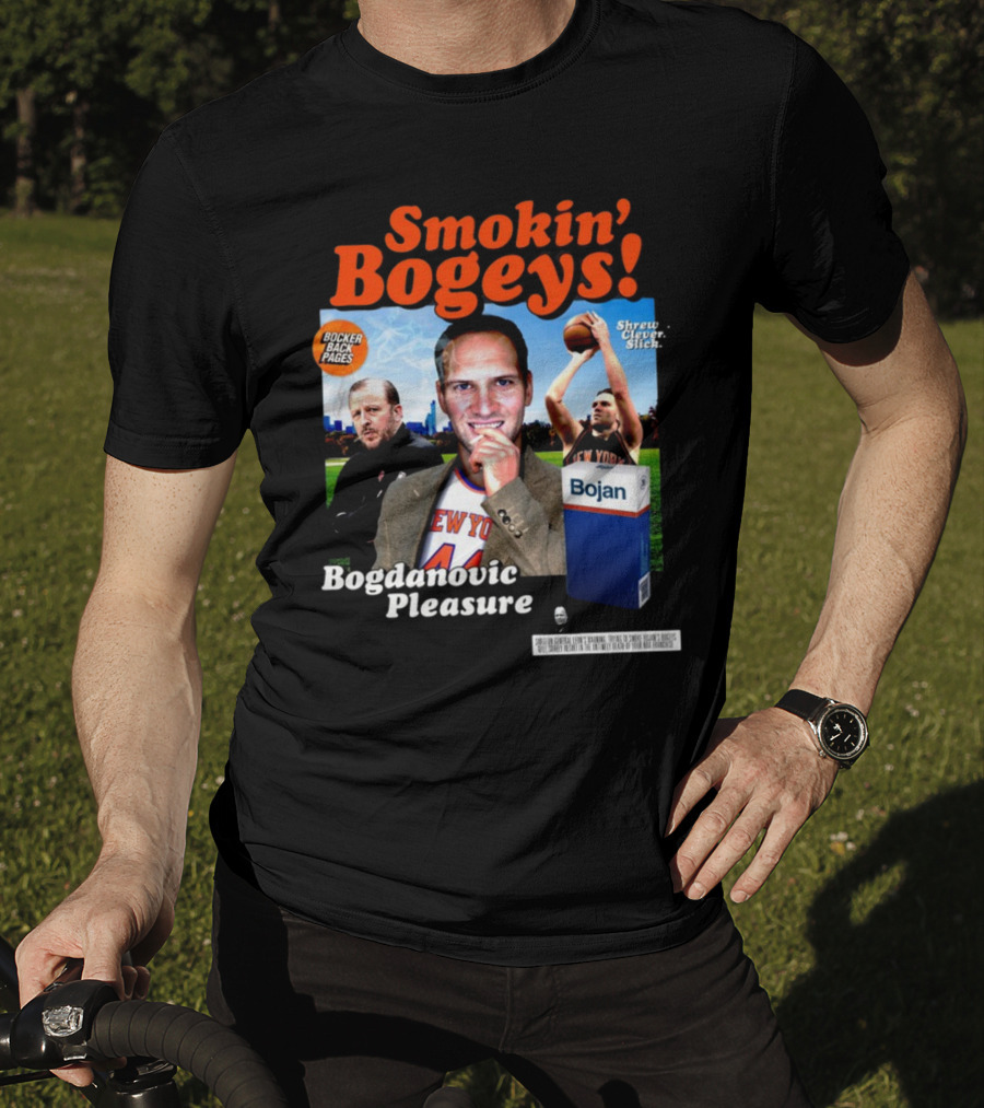 Smokin' Bogeys Bogdanovic Pleasure Bocker Back Pages Shrewd Clever Slick Bojan T-Shirt