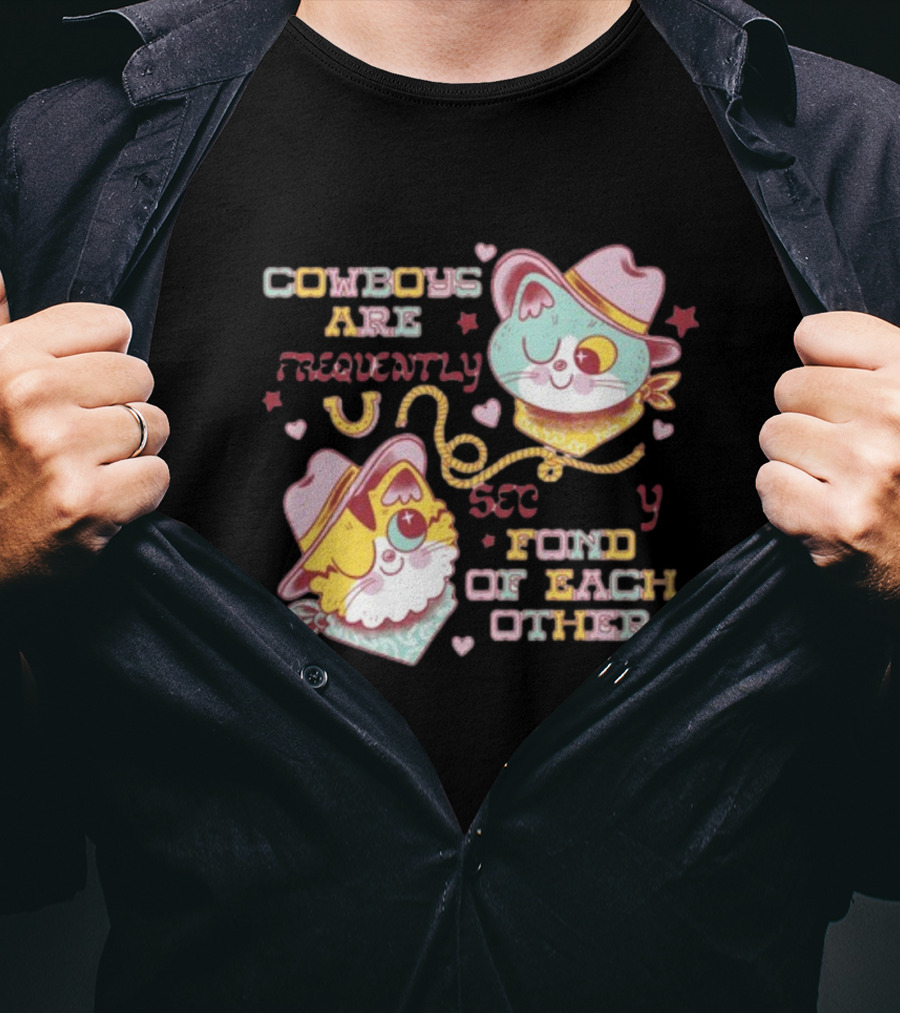Cowboys Are Frequently Fond Of Each Other Cowboy Cats By Pinkgabbercat T-Shirt