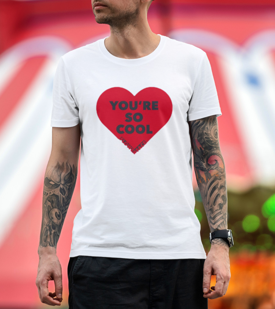 You're So Cool Flower Face Heart Design Flowerfacemusic T-Shirt