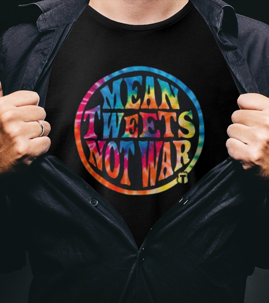Mean Tweets Not War Theofficertatum T-Shirt