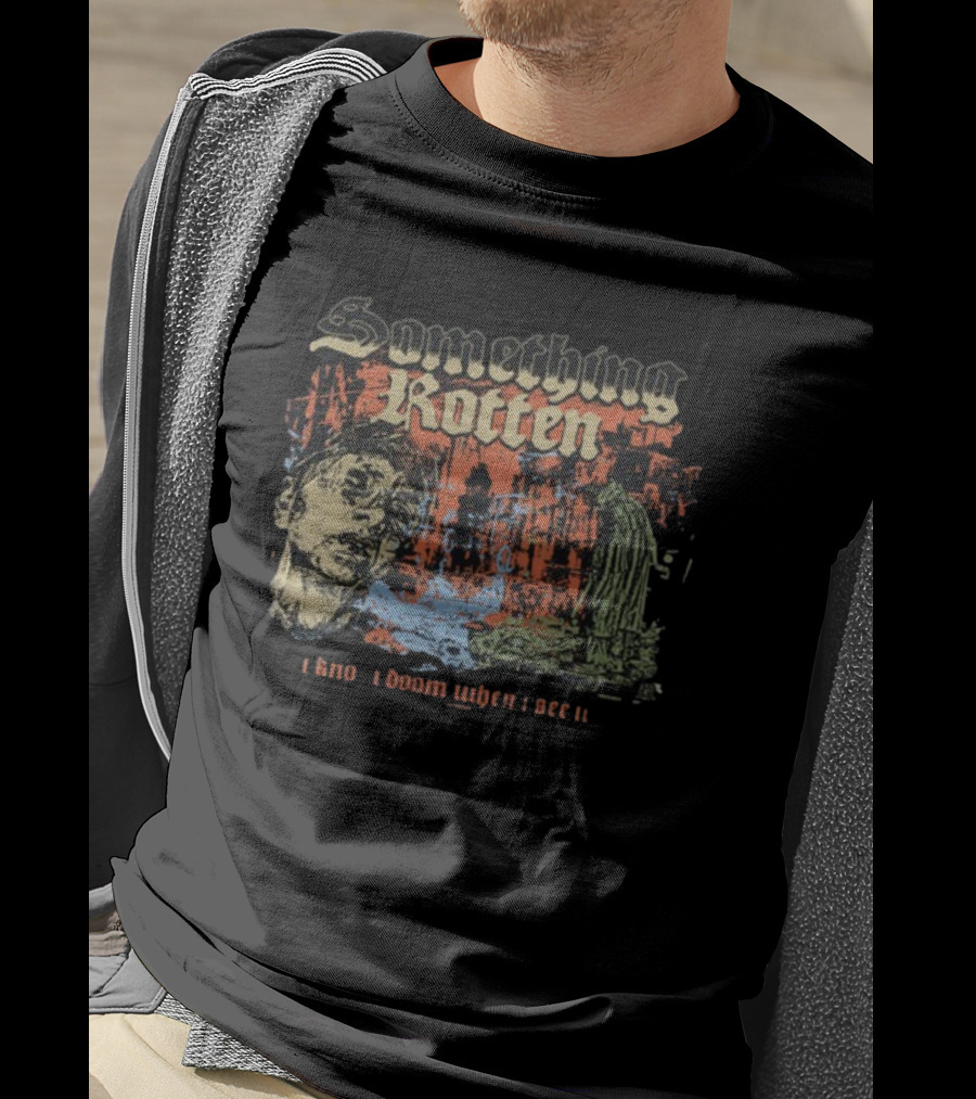 Something Rotten I Know Doom When I See It Grunge Urban Scene T-Shirt