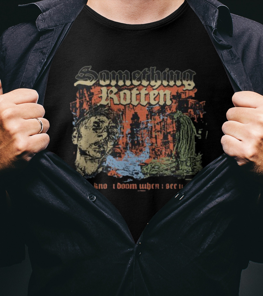 Something Rotten I Know Doom When I See It Grunge Urban Scene T-Shirt