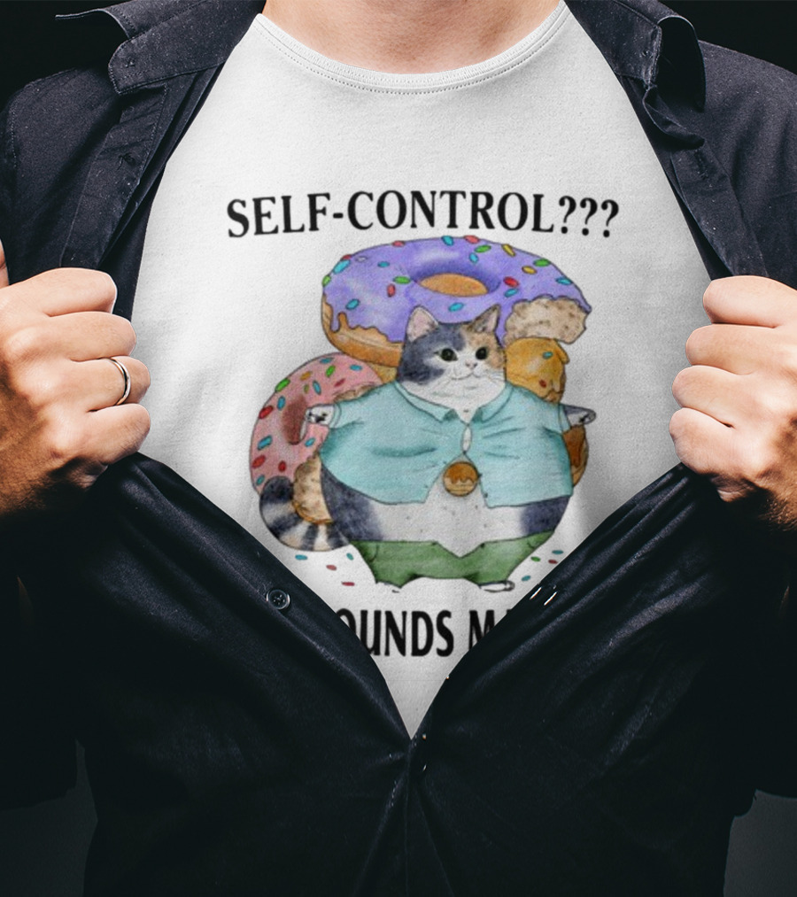 Jmcgg Self-Control Nah Sounds Made Up Cat With Donuts T-Shirt