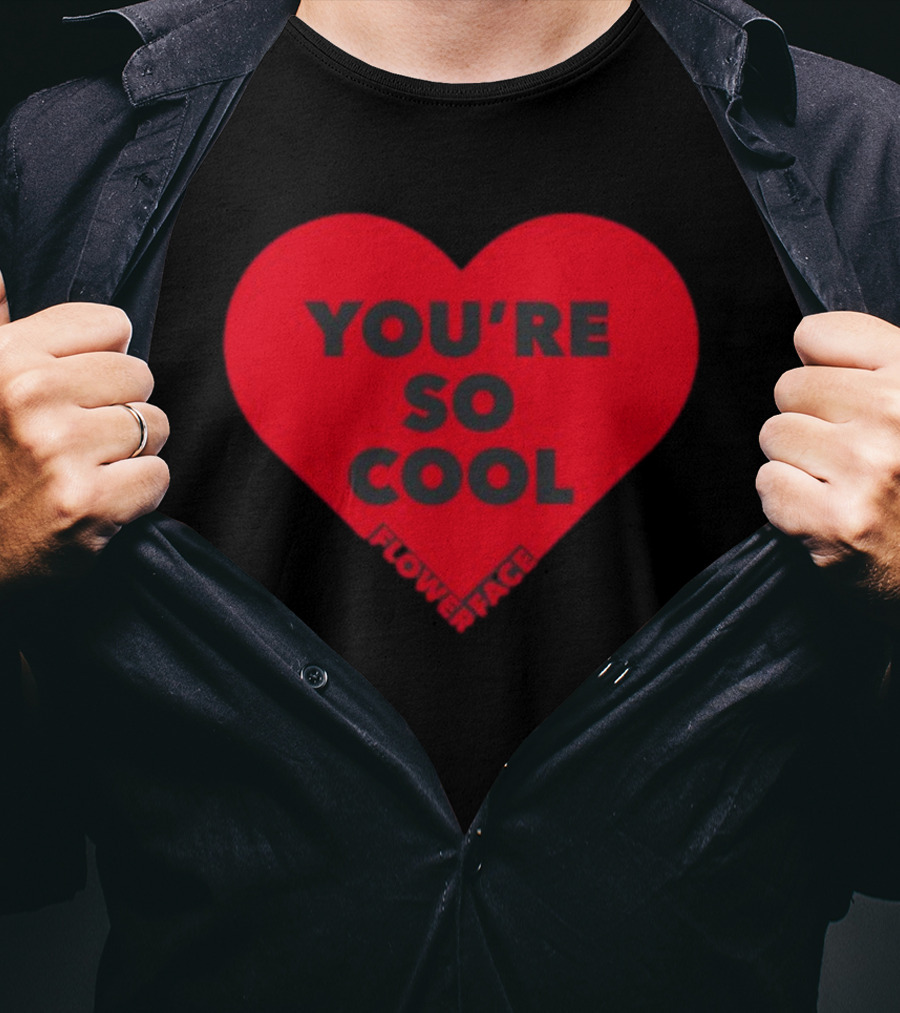 Flower Face You're So Cool Heart T-Shirt