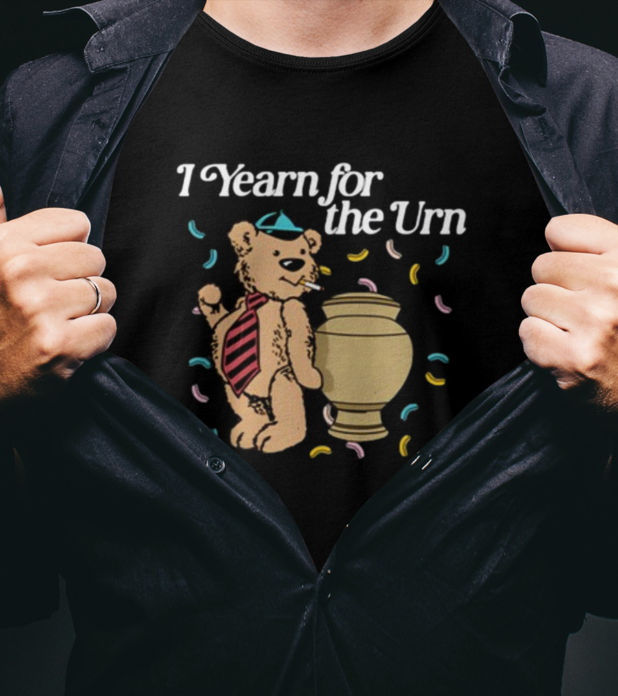 Shithead Steve I Yearn For The Urn Teddy Bear Confetti T-Shirt