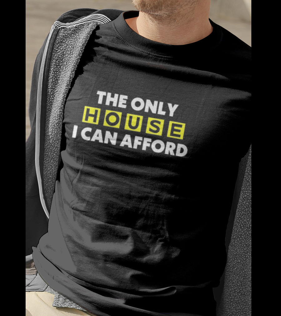 The Only House I Can Afford Iconic Connections Exploration T-Shirt