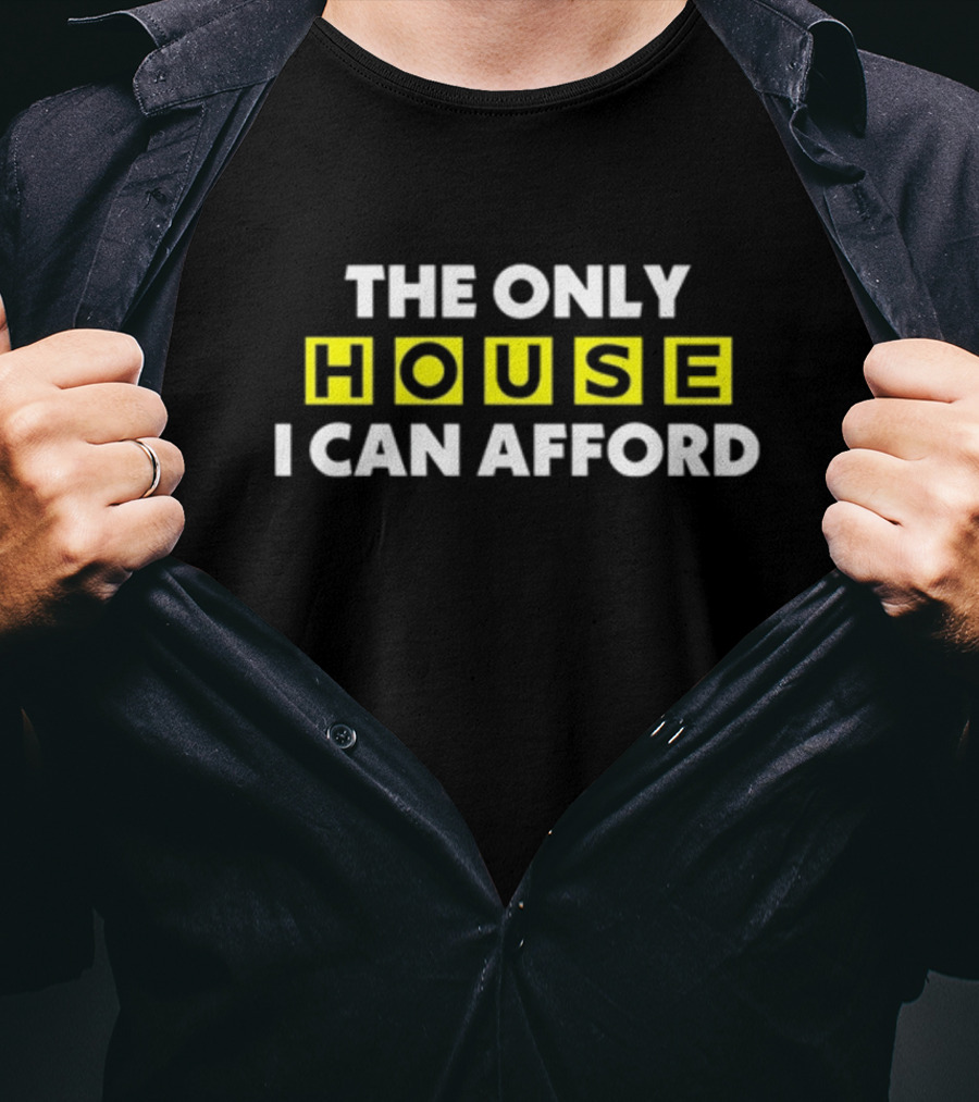 The Only House I Can Afford Iconic Connections Exploration T-Shirt