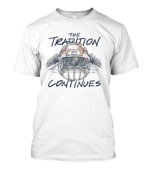 The 2024 University Of Notre Dame The Tradition Continues T-Shirt
