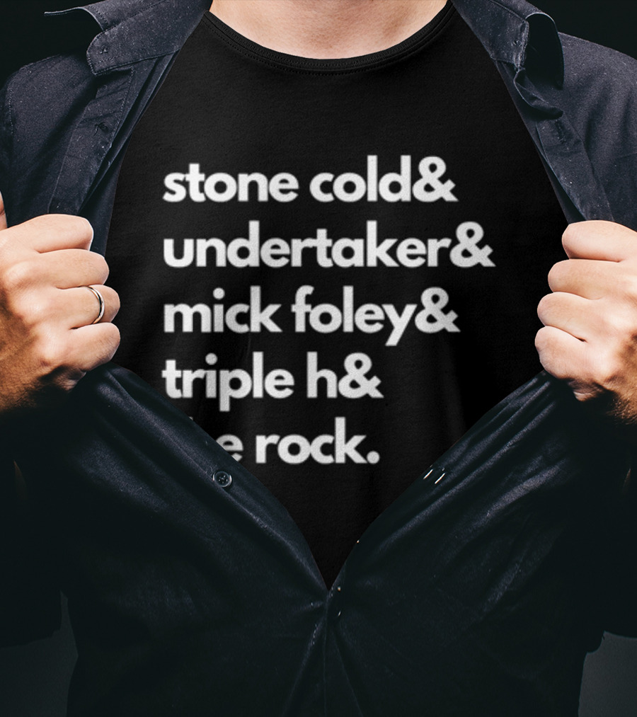Stone Cold& Undertaker& Mick Foley& Triple H& The Rock T-Shirt