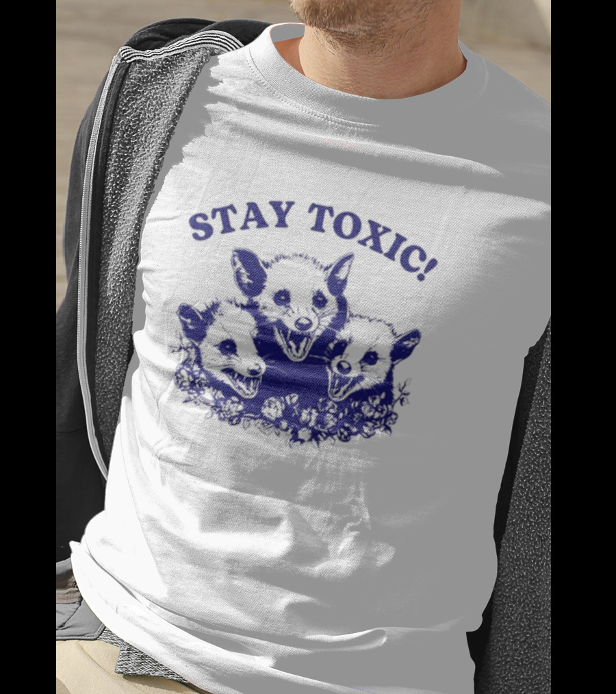 Stay Toxic Trash Panda Iswearimnothigh T-Shirt