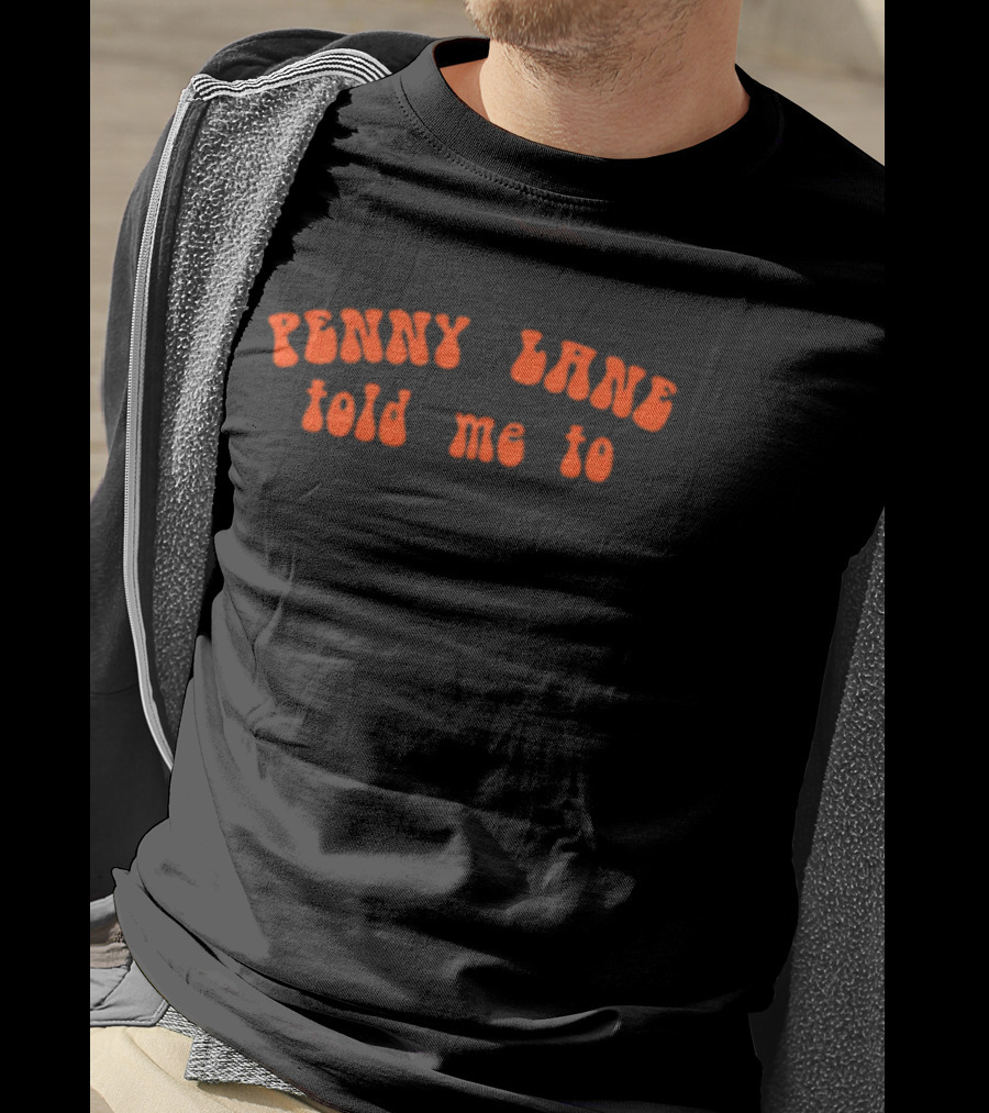 Kate Hudson Penny Lane Told Me To T-Shirt