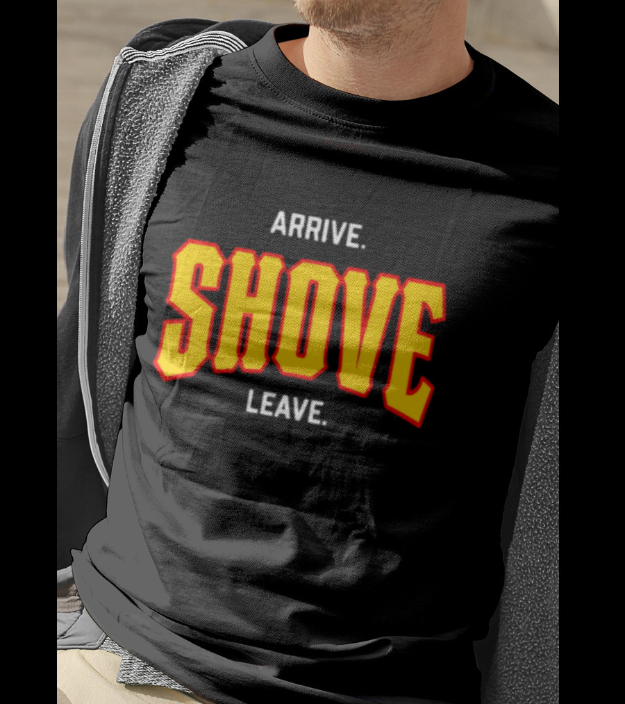 Pittsburghclothingco Arrive Shove Leave Text T-Shirt