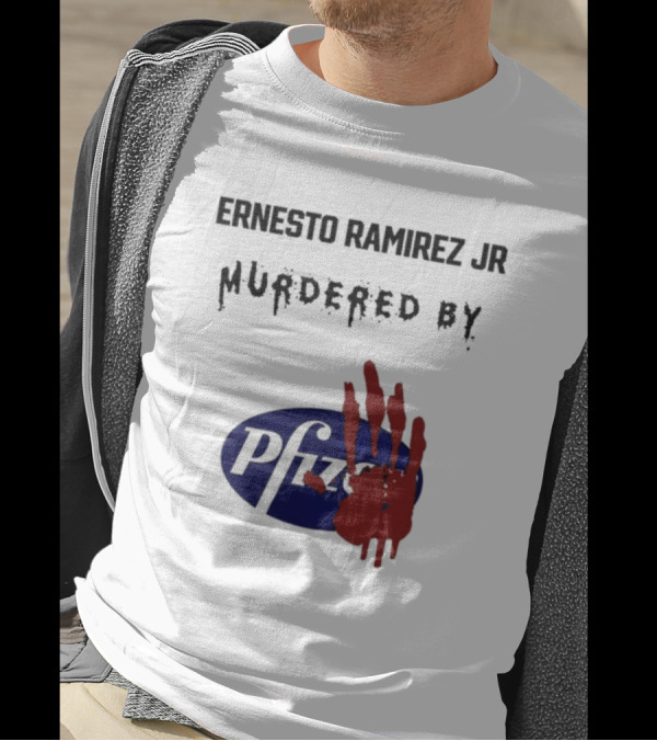 Ernesto Ramirez Jr Murdered By Pfizer Red Handprint T-Shirt