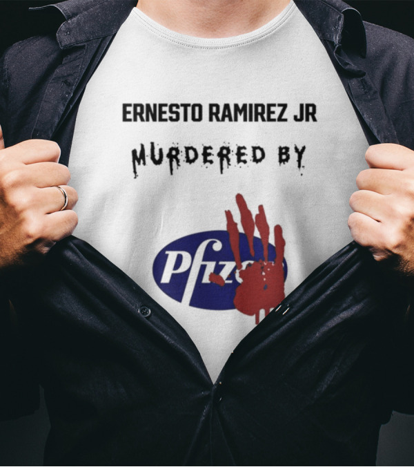 Ernesto Ramirez Jr Murdered By Pfizer Red Handprint T-Shirt