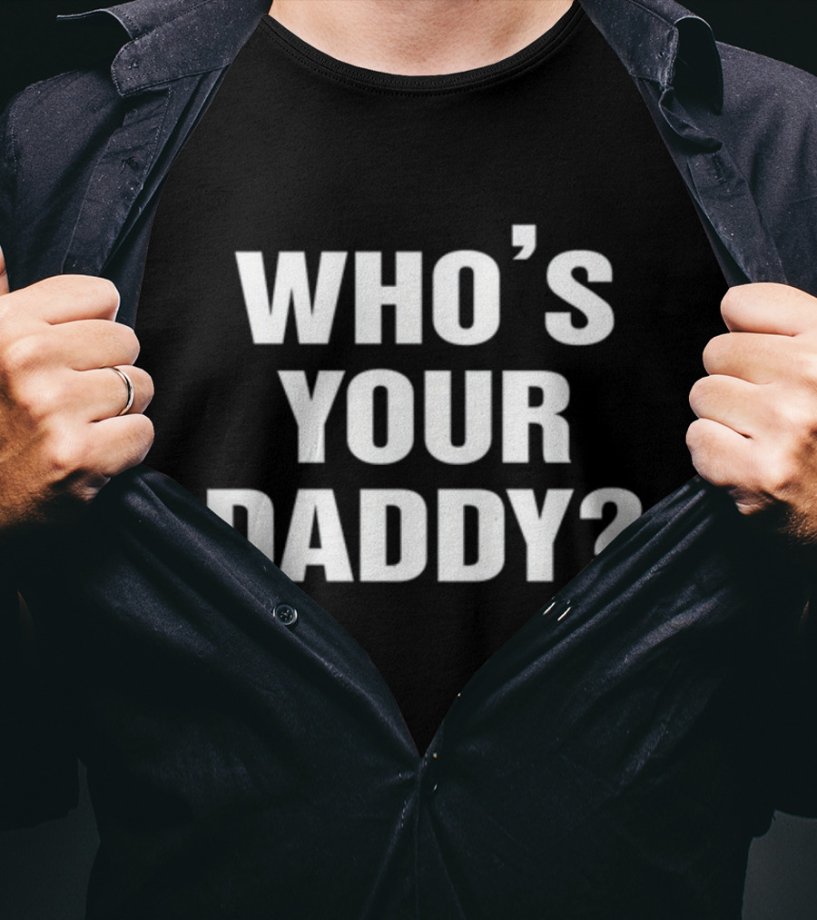Paul Pierce Wearing Who's Your Daddy Shirt With Bold Lettering T-Shirt