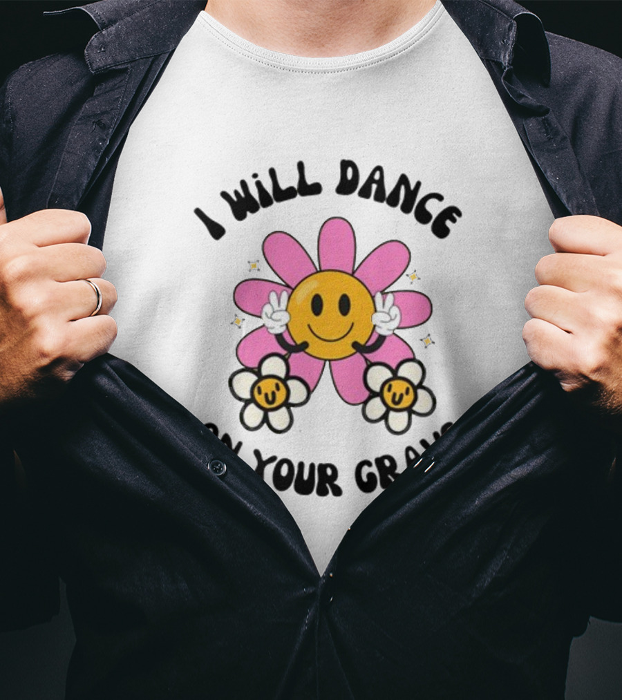 I Will Dance On Your Grave Smiling Daisy With Peace Sign T-Shirt