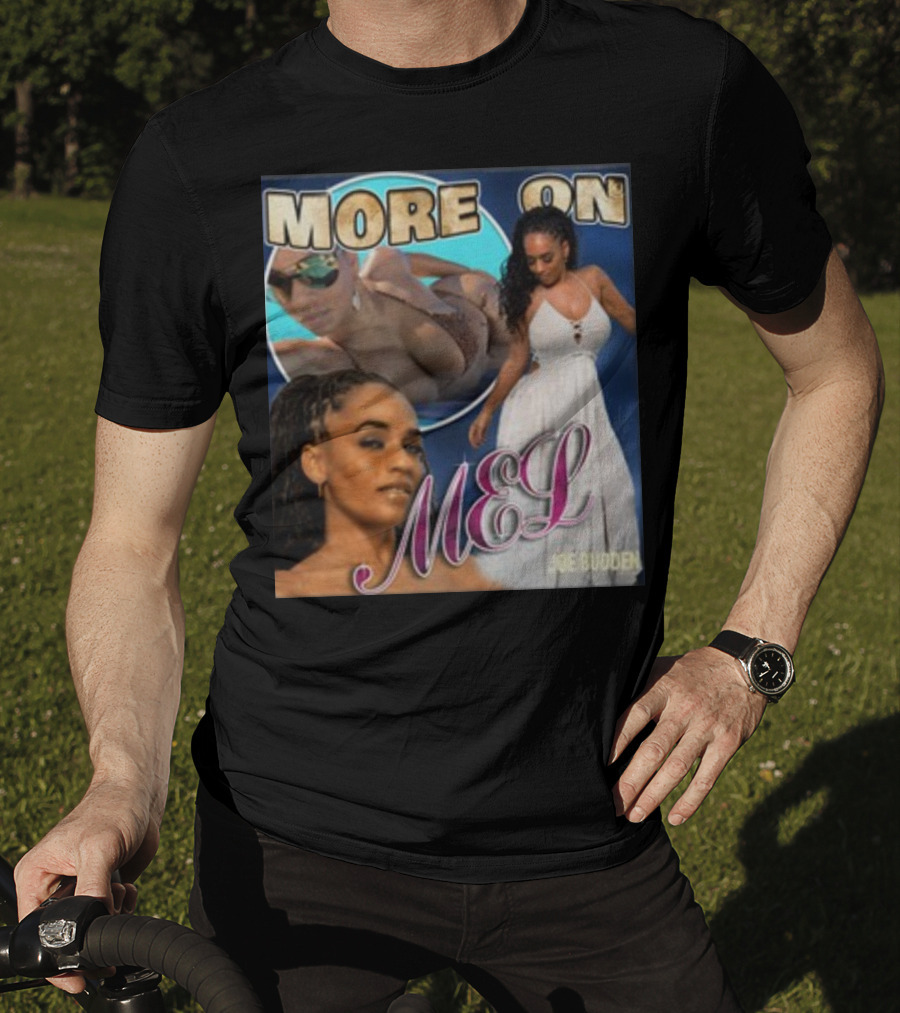 More On Mel Joe Budden T-Shirt