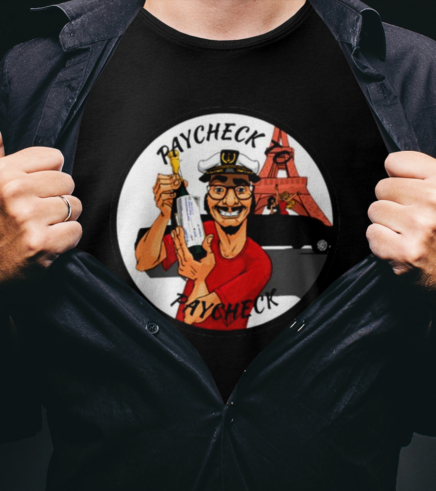 Paycheck To Paycheck Eiffel Tower Celebration With Champagne And Limo T-Shirt