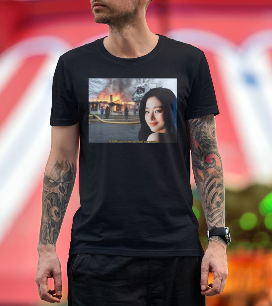 ASAP Baby Hurry Up Don't Say Maybe House Fire Smiling Woman T-Shirt