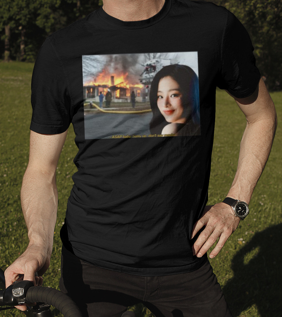 ASAP Baby Hurry Up Don't Say Maybe House Fire Smiling Woman T-Shirt
