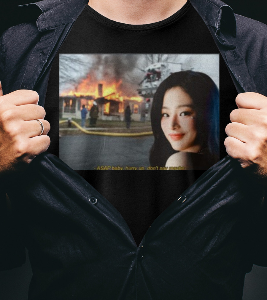 ASAP Baby Hurry Up Don't Say Maybe House Fire Smiling Woman T-Shirt