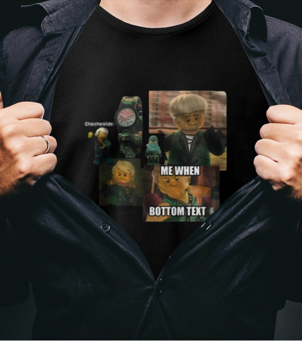Cha Cha Slide Me When Bottom Text Ninjago Meme Watch T-Shirt