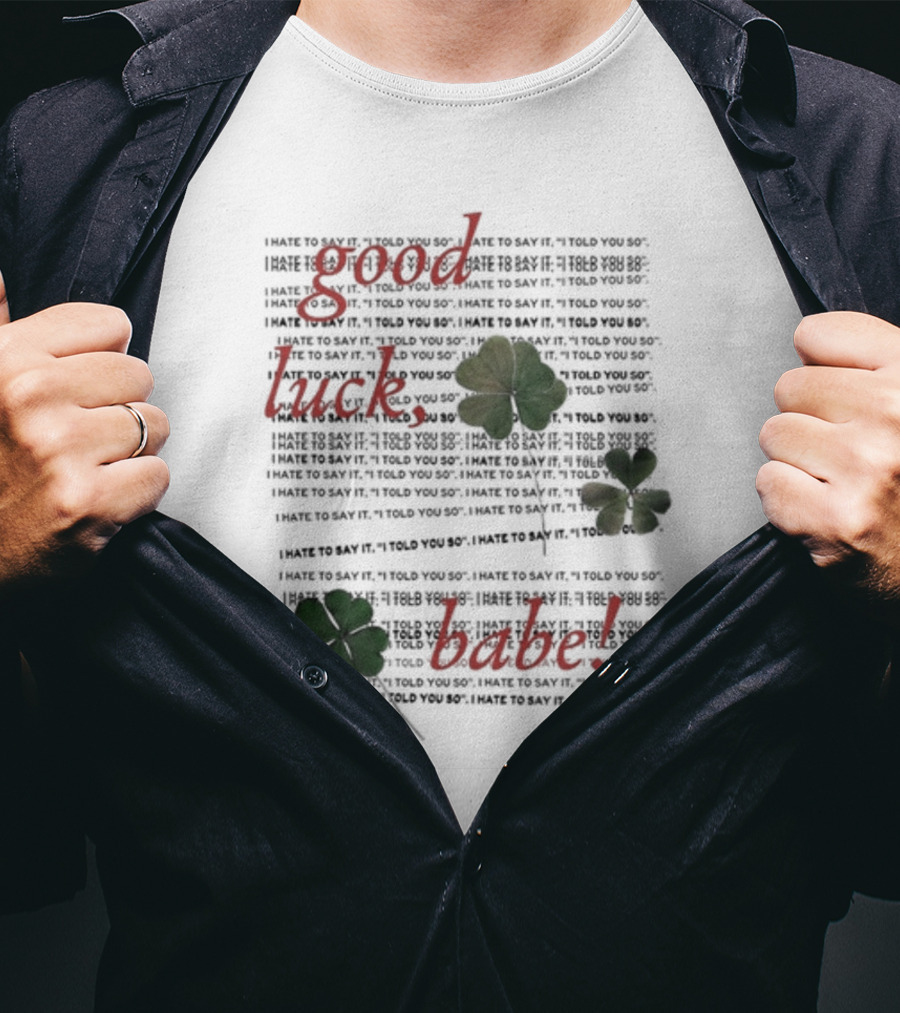 Chappell Roan I Told You So Good Luck Babe T-Shirt