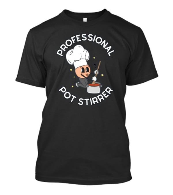 Doublecrossco Professional Pot Stirrer Chef Whimsical Cooking T-Shirt
