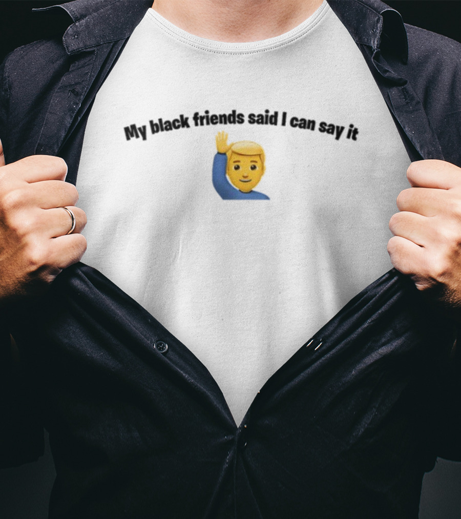 Bruhtees My Black Friends Said I Can Say It Emoji Waving Hand T-Shirt