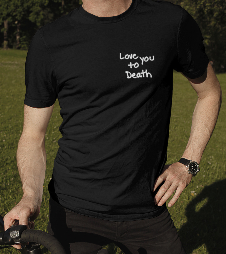 Ted Nivison Love You To Death T-Shirt