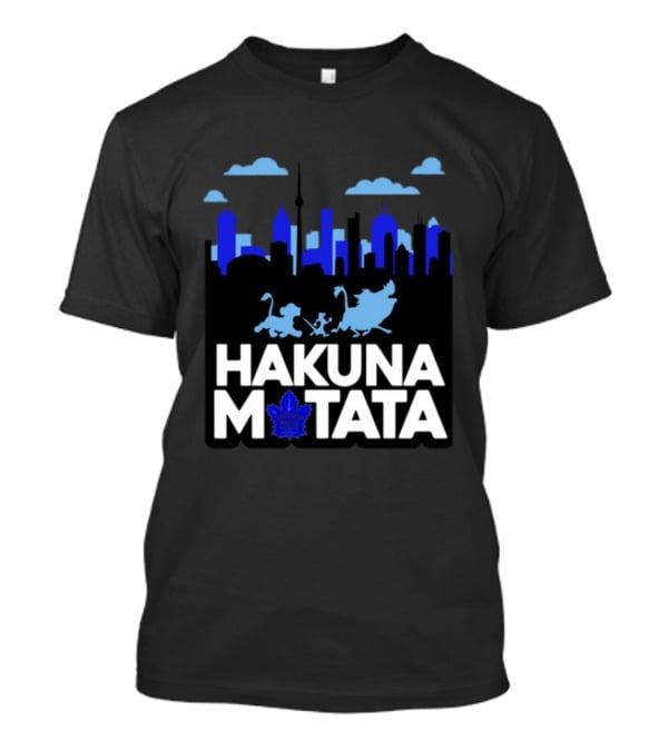 Hakuna Matata Toronto Skyline With Characters Toronto Maple Leafs T-Shirt