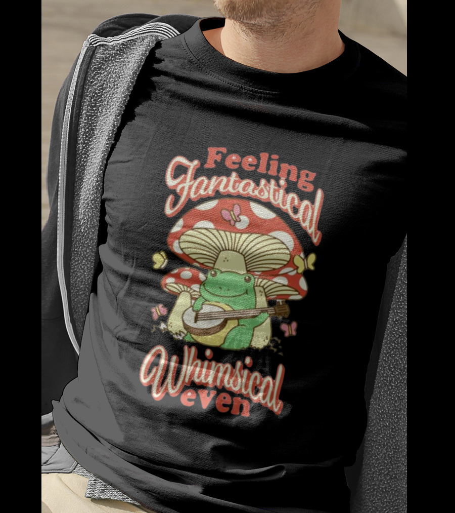 Feeling Fantastical Whimsical Even Frog Playing Banjo Under Mushroom With Butterflies T-Shirt