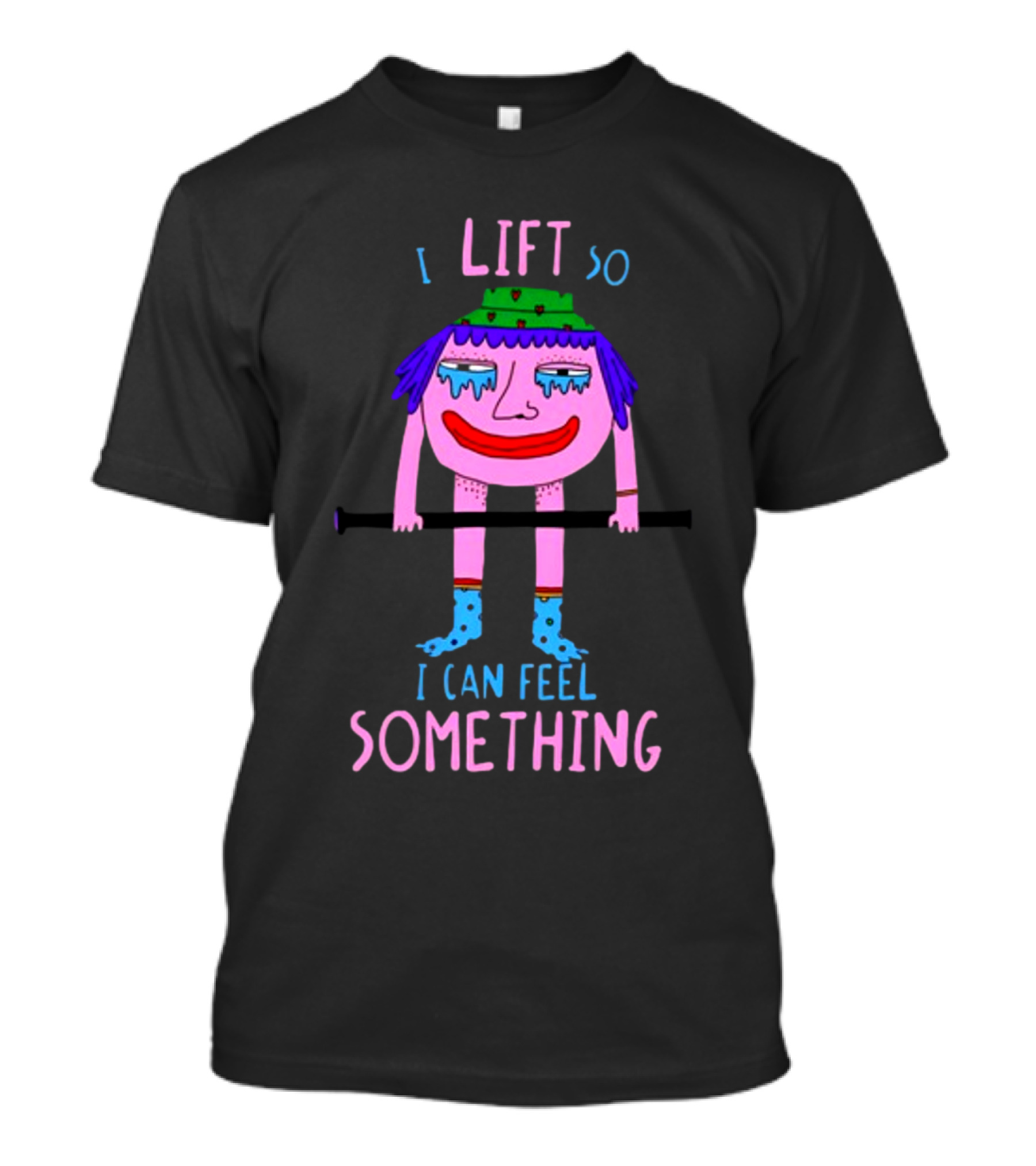 I Lift So I Can Feel Something Funny Cartoon Character Lifting Weights T-Shirt
