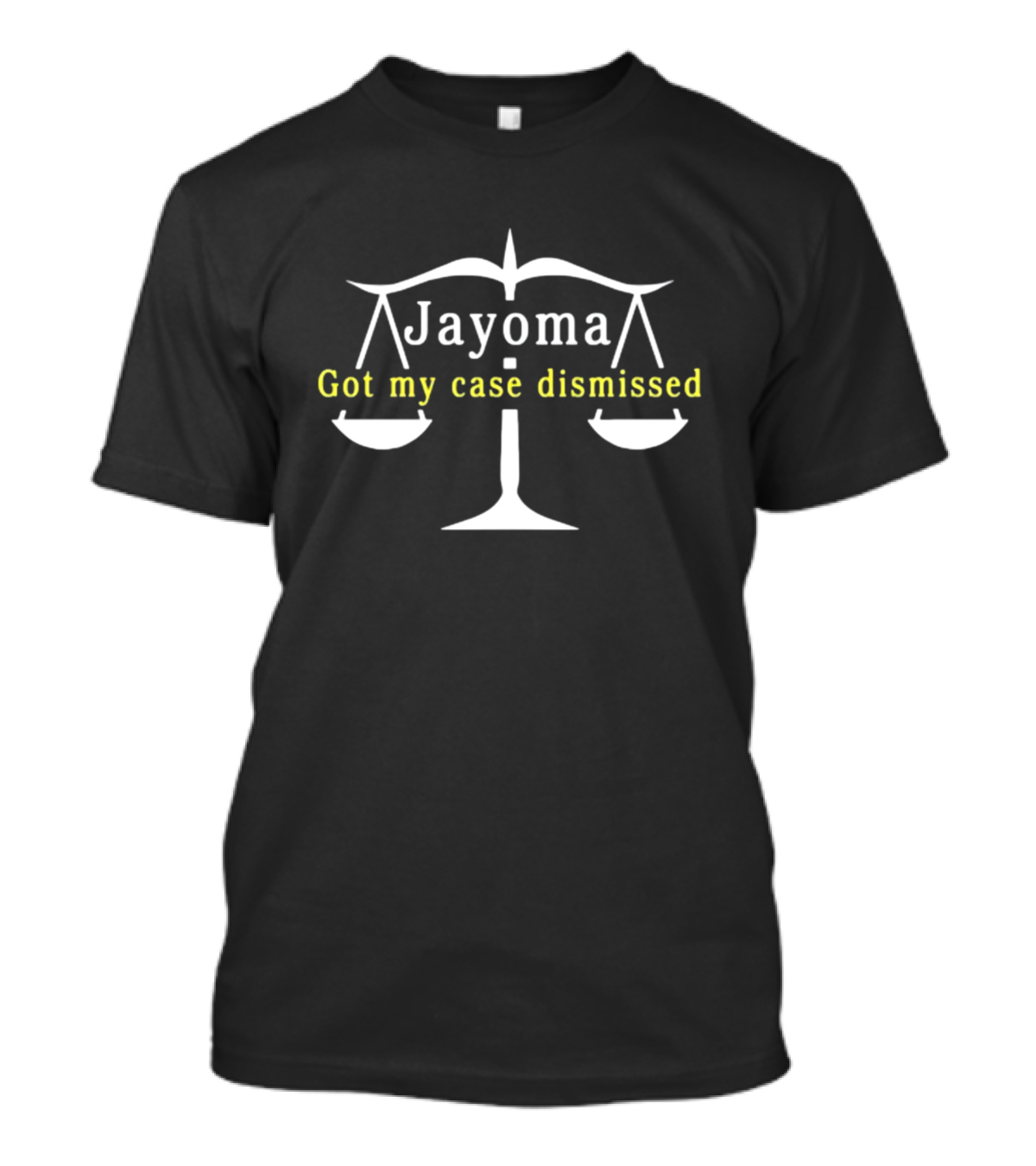 Jayoma Got My Case Dismissed Scales Of Justice T-Shirt