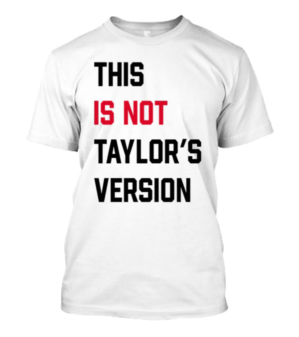 This Is Not Taylor's Version Text In Bold Black And Red T-Shirt