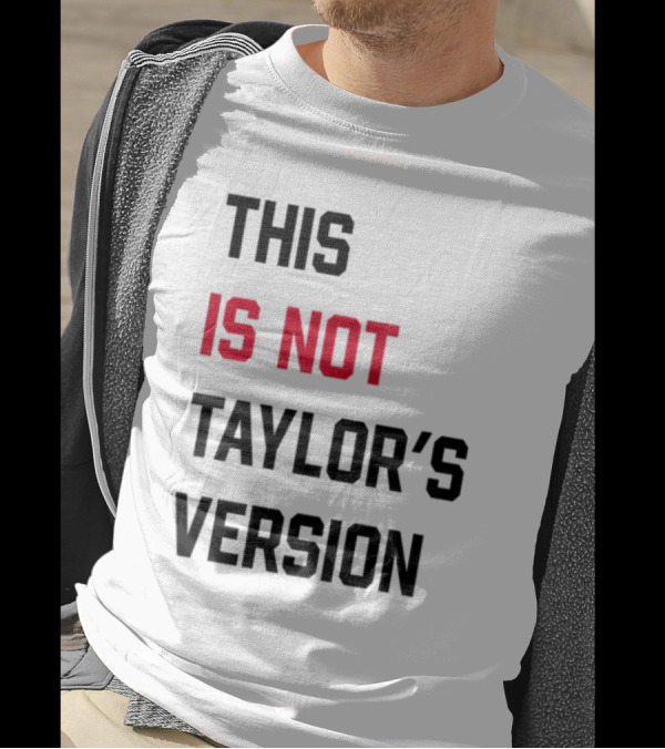 This Is Not Taylor's Version Text In Bold Black And Red T-Shirt