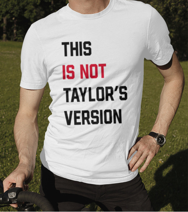 This Is Not Taylor's Version Text In Bold Black And Red T-Shirt
